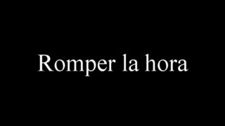 ROMPER LA HORA